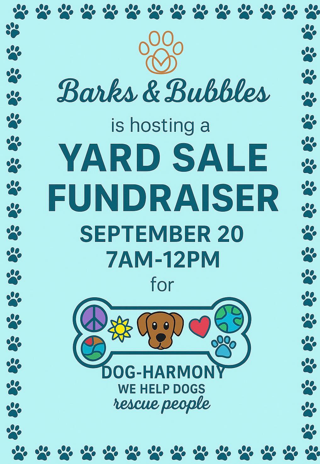 Barks & Bubbles Fundraiser for Dog-Harmony Graphic promotion for Barks & Bubbles Destin, which is hosting a yard sale fundraiser for dog-harmony on September 20 from 7 am to 12 pm