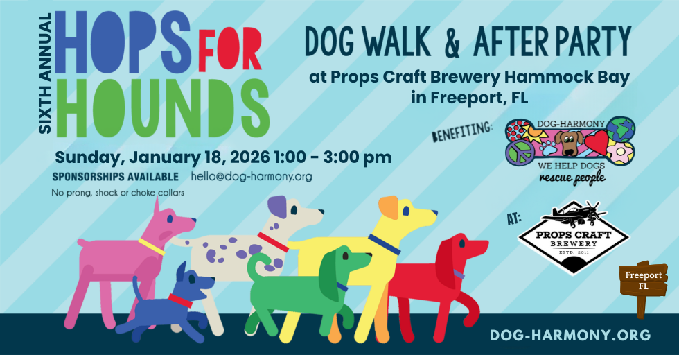 graphic for Dog-Harmony's 6th annual hops for hounds dog walk and doggie social hosted by props brewery in hammock bay, fl on january 18, 2026 from 1 - 3 pm